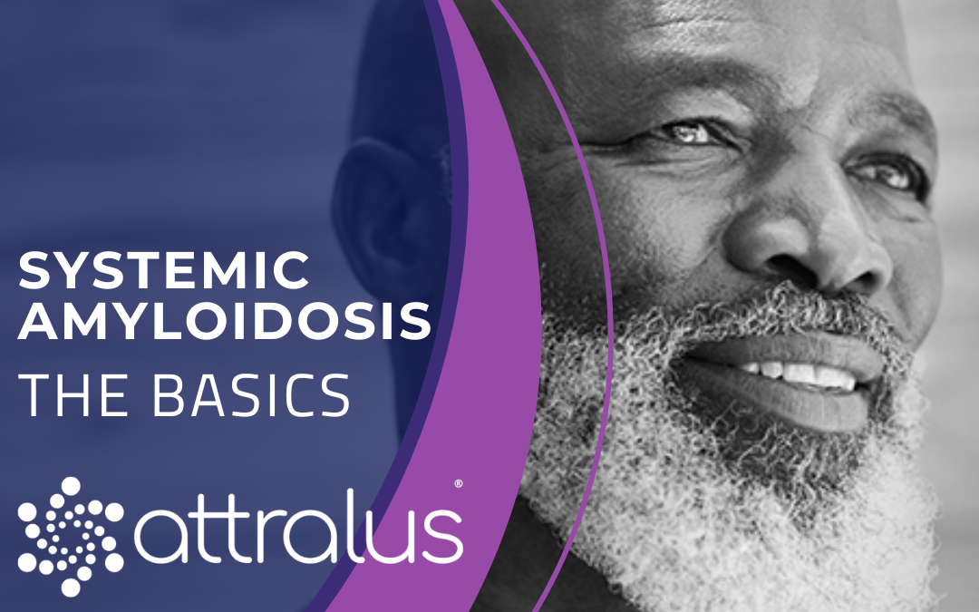 Infographic – Systemic Amyloidosis, The Basics
