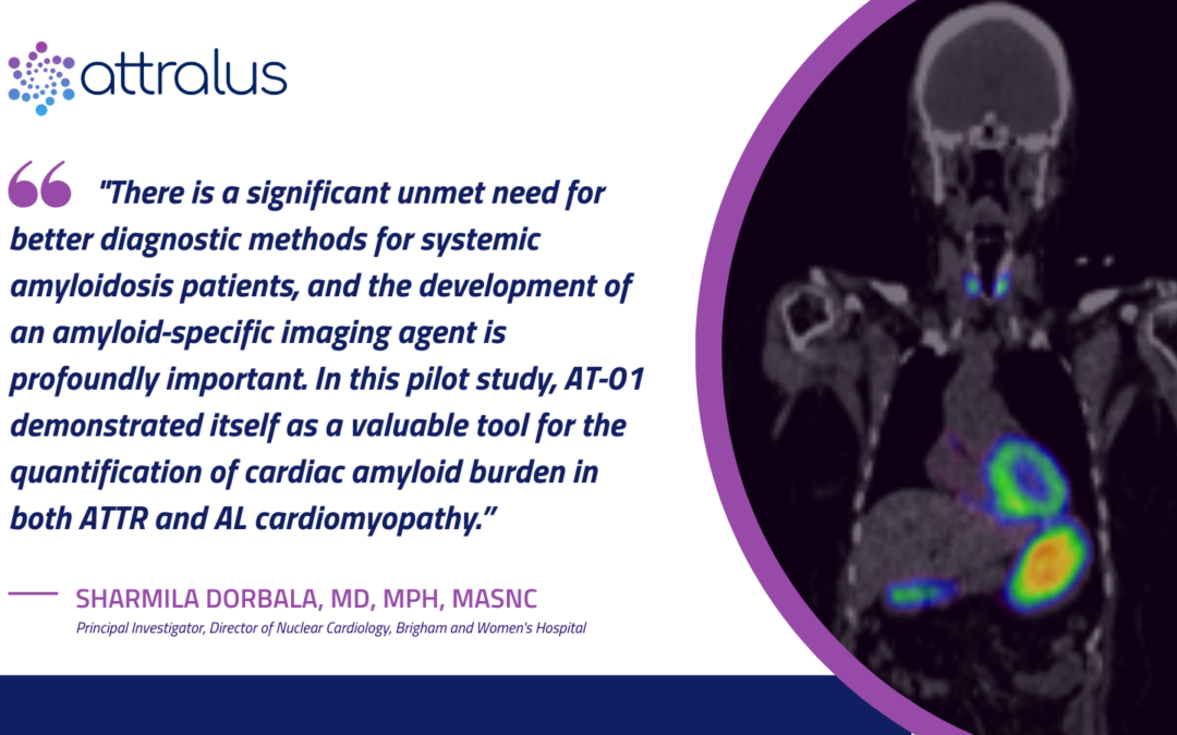 Attralus Announces New Clinical Data in ATTR CM and AL With AT-01 (Iodine (I-124) Evuzamitide), a Novel Amyloid-Specific Imaging Agent