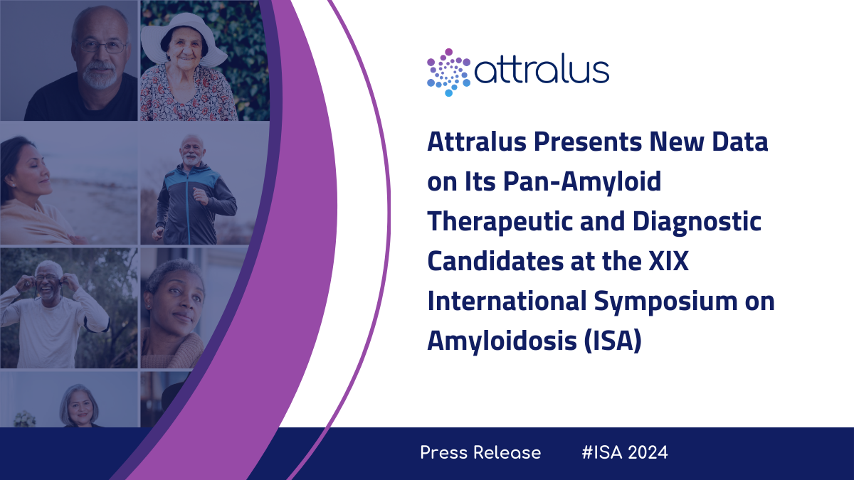 Attralus Presents New Data on Its PanAmyloid Therapeutic and